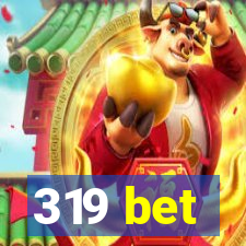 319 bet